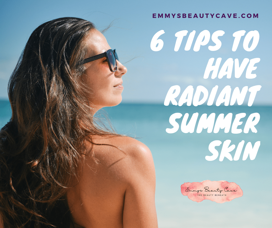 6-tips-to-have-radiant-summer-skin